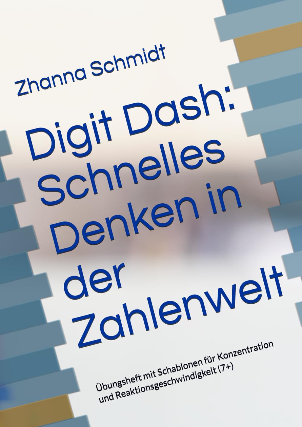 Digit Dash: Schnelles Denken in der Zahlenwelt: Übungsheft mit Schablonen für Konzentration und Reaktionsgeschwindigkeit (7+) (Gedächtnistraining für Groß und Klein)