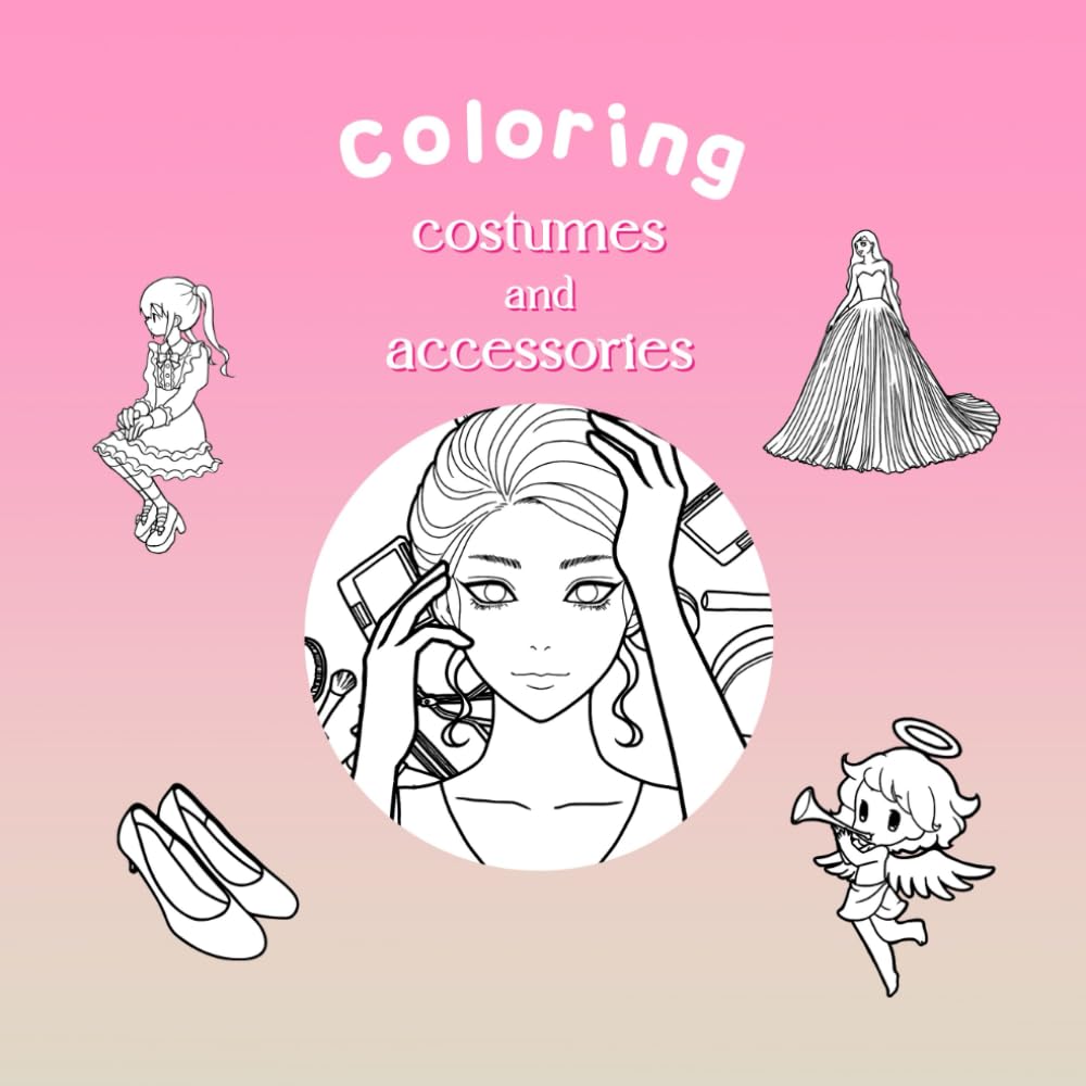 Pretty Costumes & Accessories Coloring Book for Girls