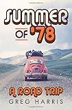 Summer of '78: A Road Trip