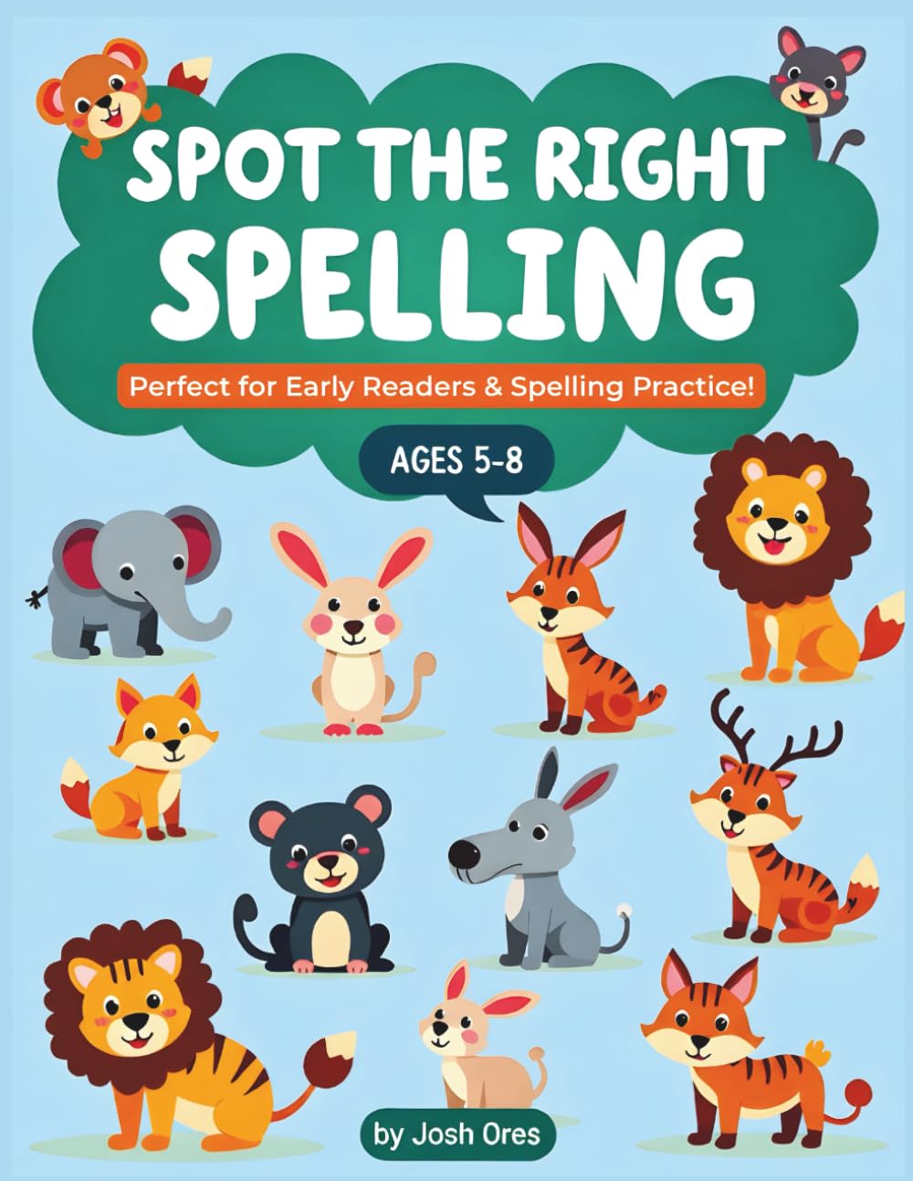 Spot the Right Spelling: Simple Animal Word Puzzles for Kindergarten & Early Readers – Build Spelling Confidence One Picture at a Time!