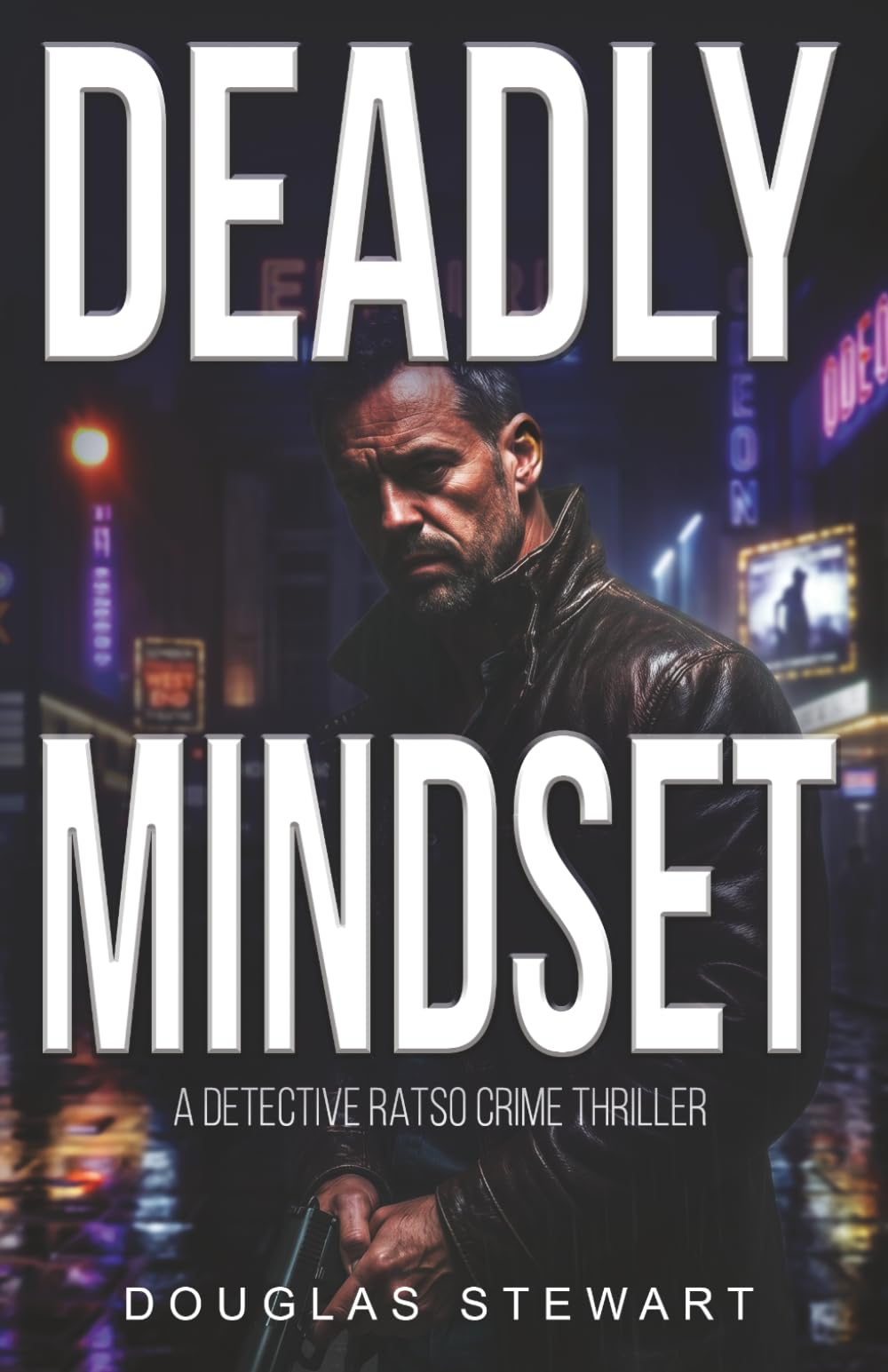 Deadly Mindset: An International Conspiracy Thriller (Detective Ratso)