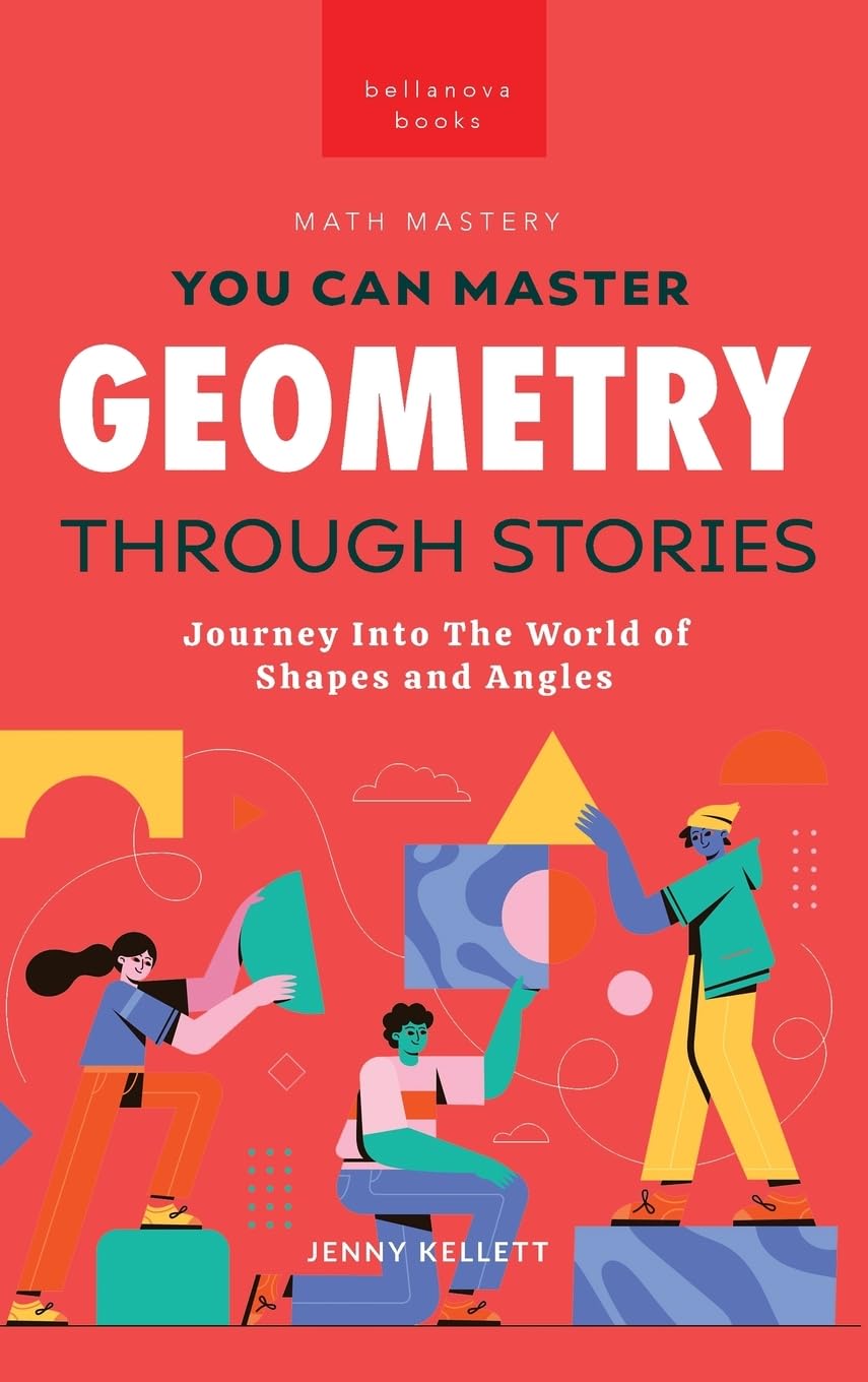 Geometry Through Stories: You Can Master Geometry (Math Mastery)