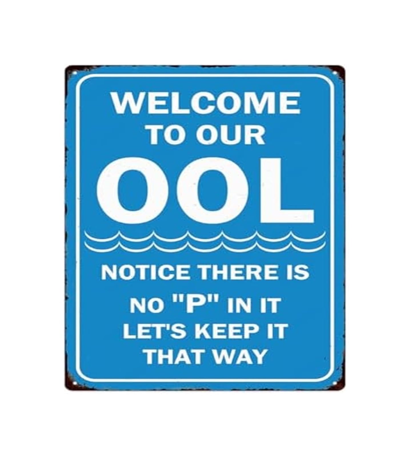 EKFBQBGW Funny Pool Rules Sign Welcome to Our OOL Vintage Metal Tin Sign for Backyard Wall Decor Swimming Pool Patio Outdoor Pun Decoration (8 X 12 inch)