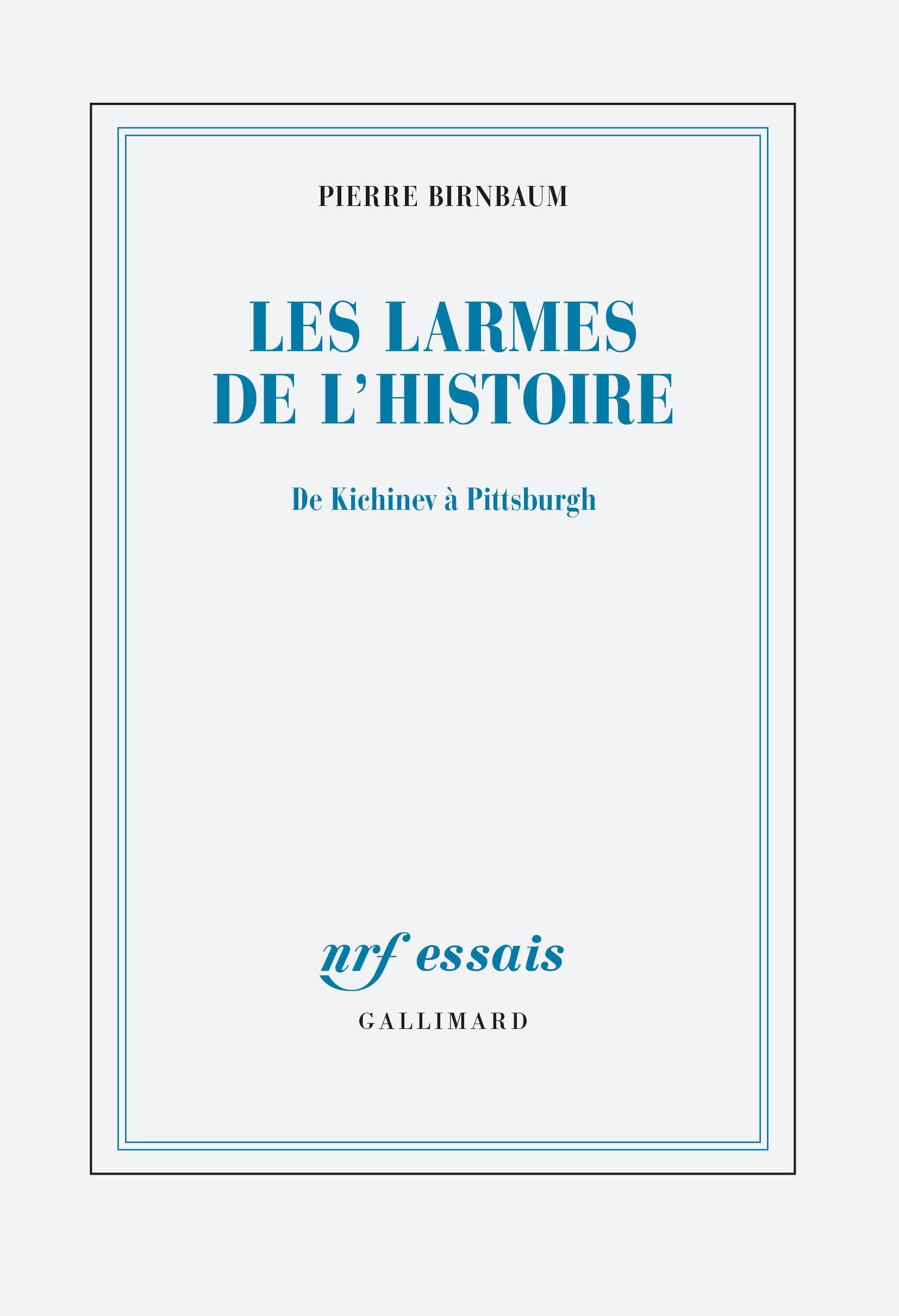 Les larmes de l'Histoire: De Kichinev à Pittsburgh
