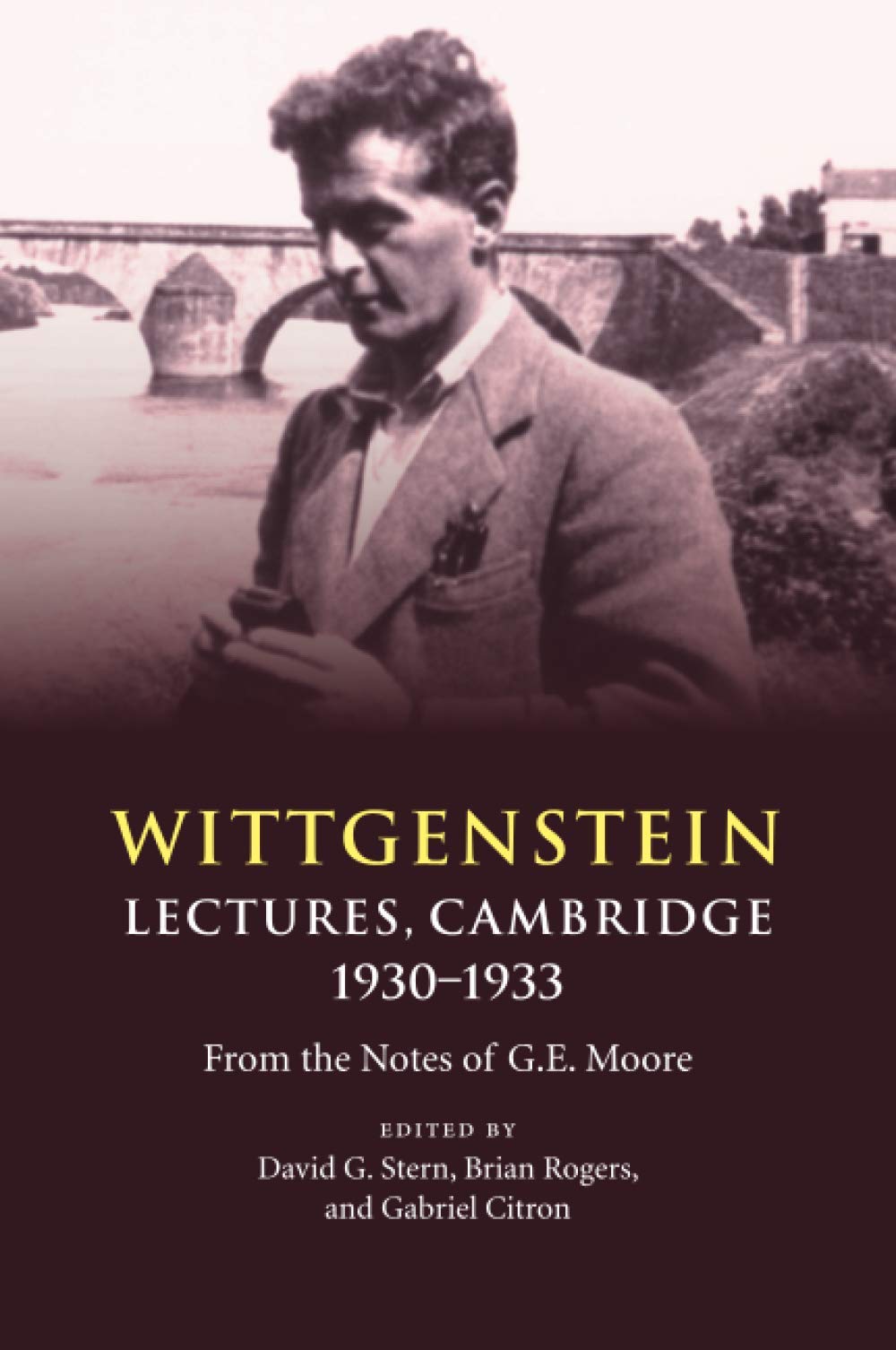 Wittgenstein: Lectures, Cambridge 1930-1933: From the Notes of G. E. Moore by...