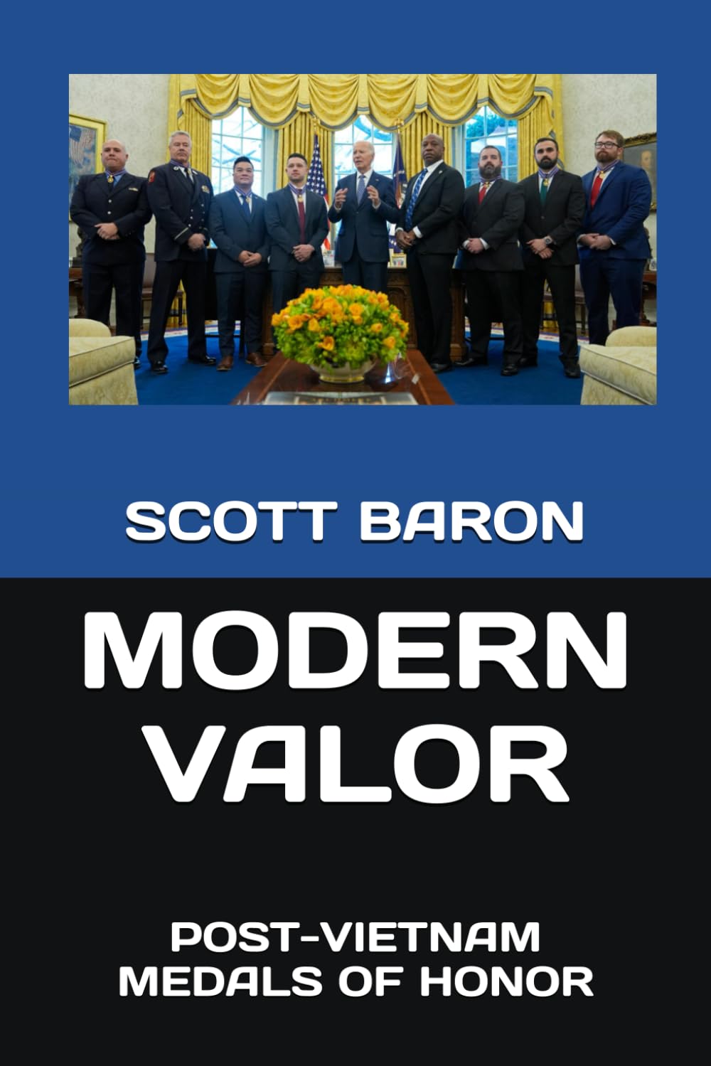 MODERN VALOR: POST-VIETNAM MEDALS OF HONOR