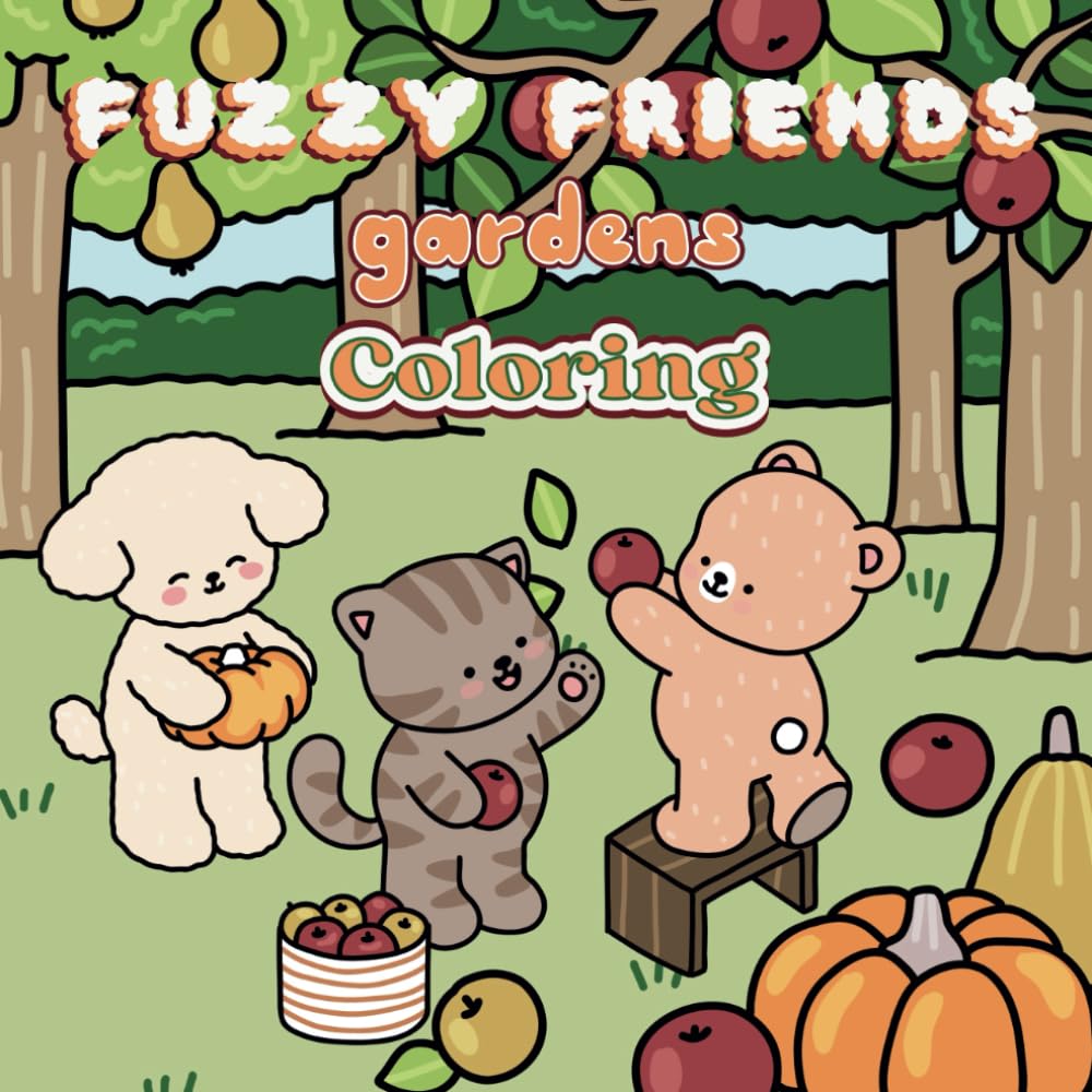 Fuzzy Friends Gardens: Coloring Book for Kids and Adults with Cute and Adorable Animals in Comfy Garden Scenes for Comfort and Calm (Toddle Doddle Furry and Cozy Friends Coloring)