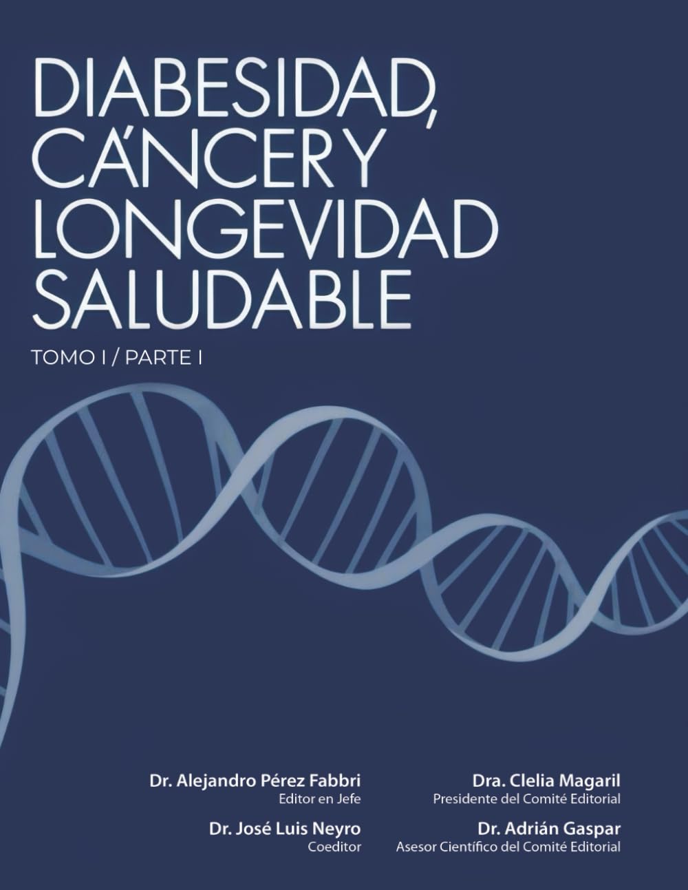Diabesidad, Cáncer y Longevidad Saludable: Tomo 1 Parte 1 (Spanish Edition)      Paperback – December 30, 2025