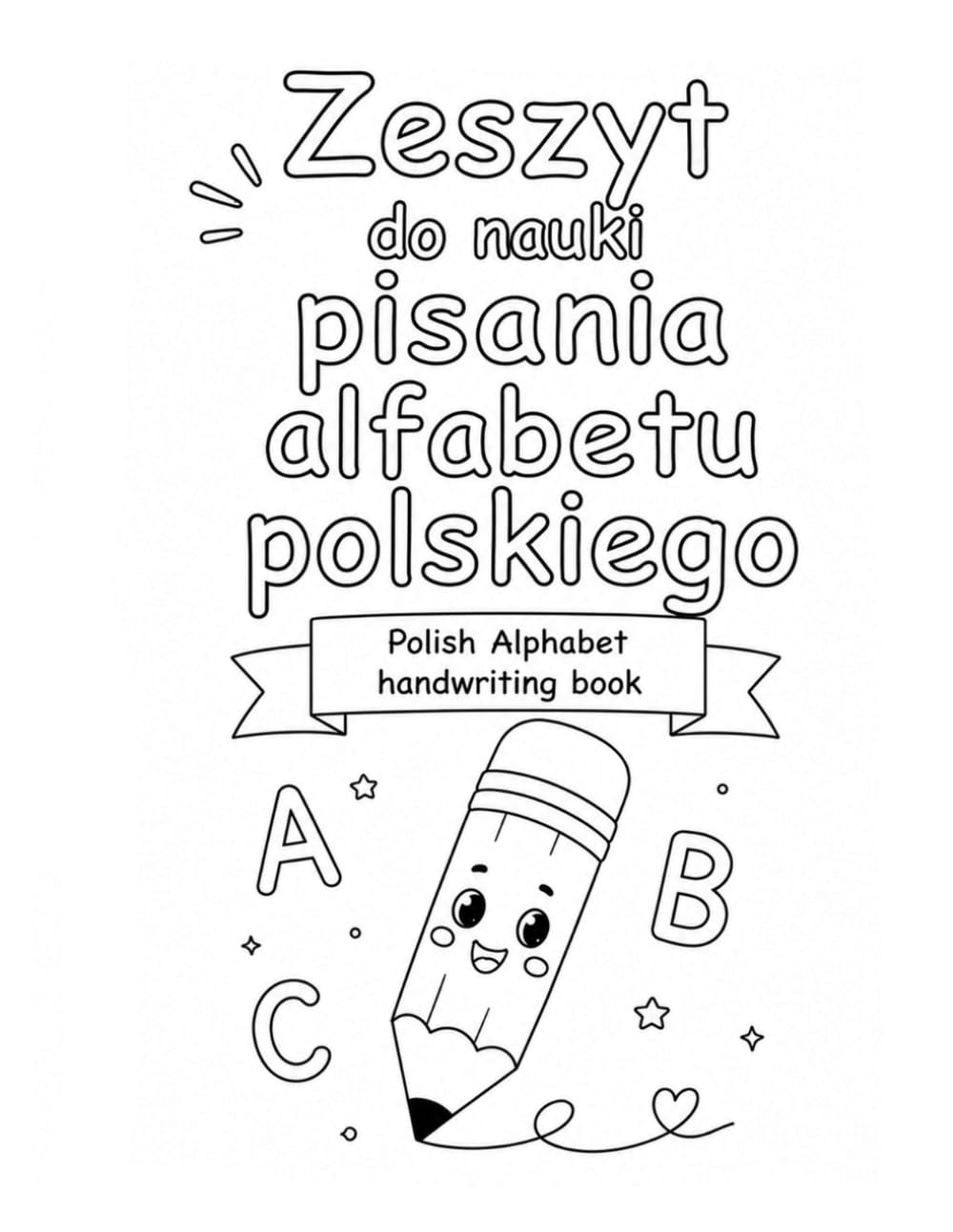 Polish Alphabet workbook, Polish English Alphabet writing book for kids and children, Trace, and write Polish Letters, American English Polish Writing Book, Learn Polish, Write Polish.