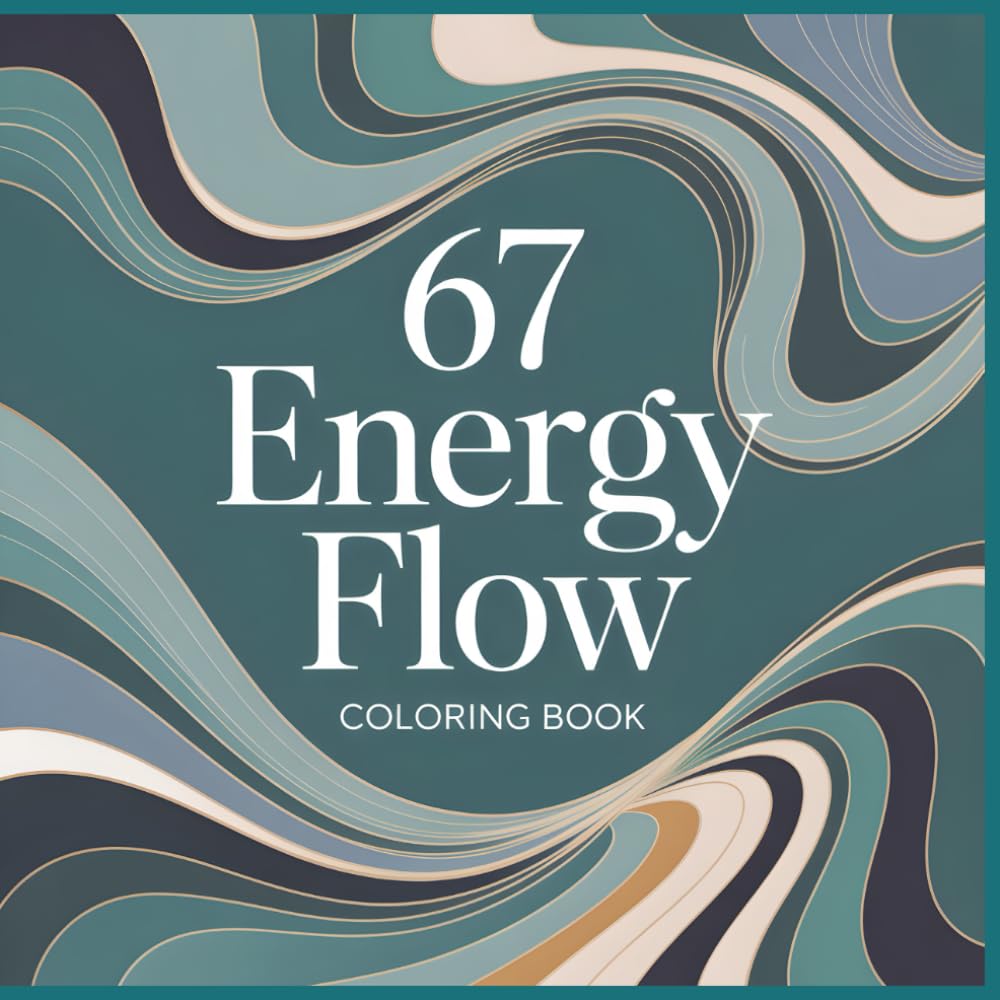 67 Energy Flow Coloring Book: Abstract Motion Waves and Rhythmic Line Art Inspired by the 67 Meme Aesthetic for Modern Coloring