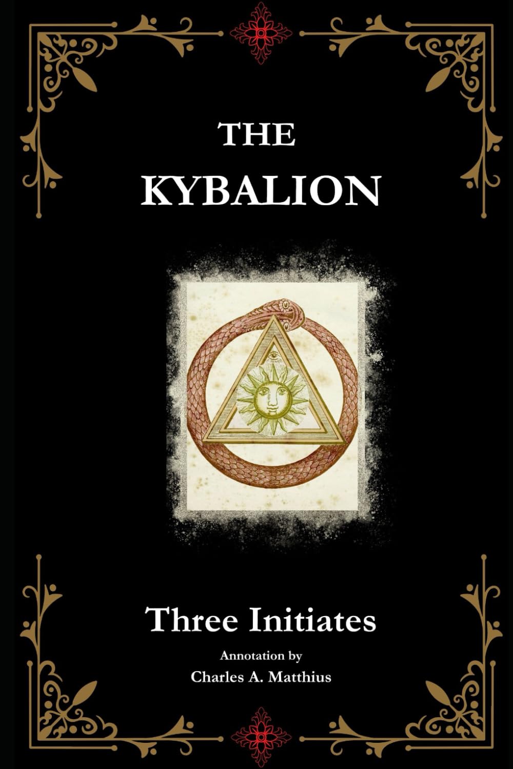 The Kybalion: A Study of the Hermetic Philosophy [Annotated]