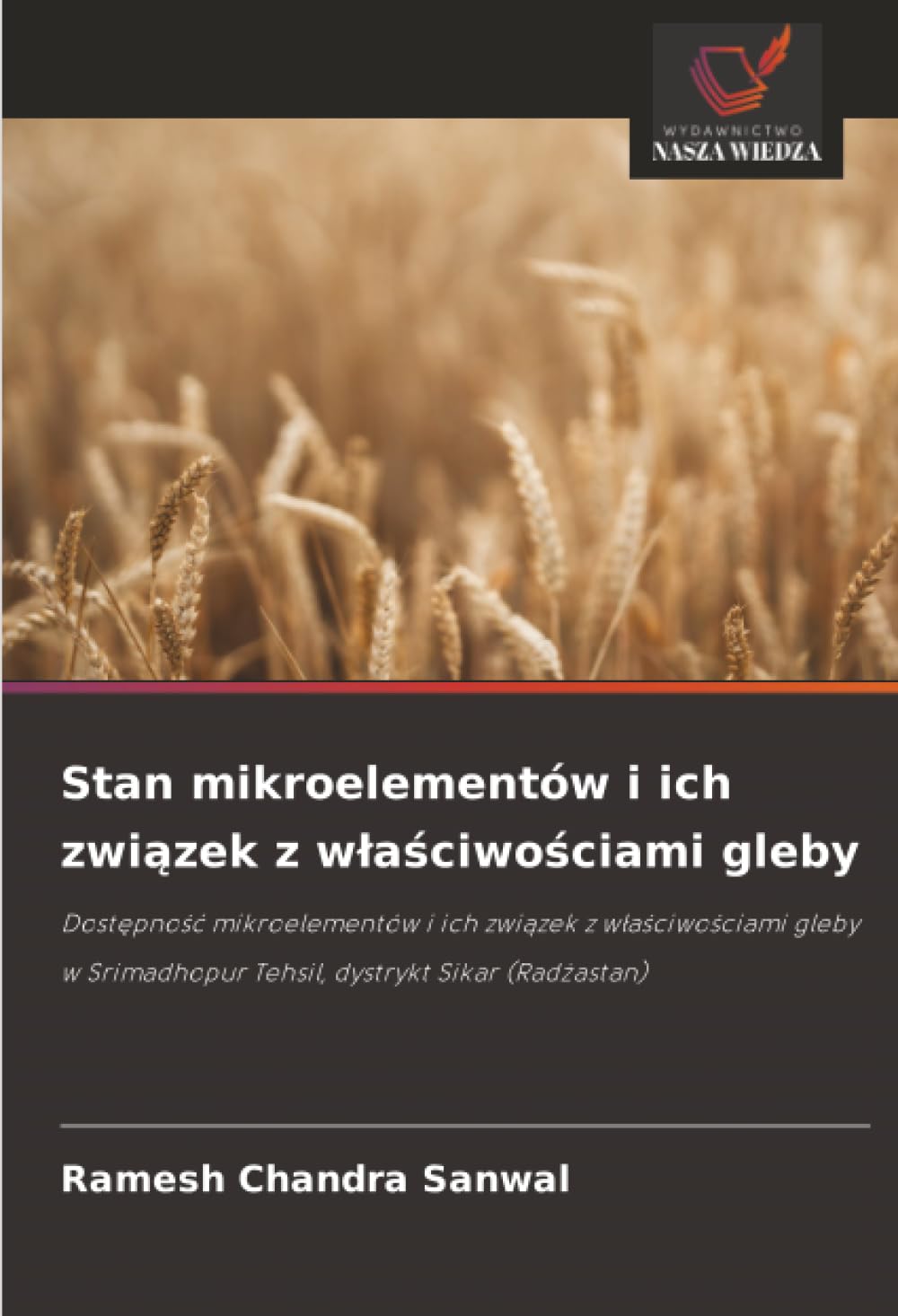 Stan mikroelementów i ich związek z właściwościami gleby: Dostępność mikroelementów i ich związek z właściwościami gleby w Srimadhopur Tehsil, ... Tehsil, dystrykt Sikar (Rad¿astan)