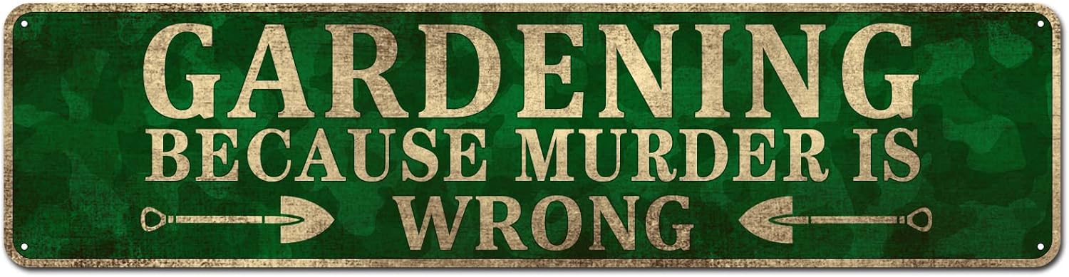 Gardening Because Murder Is Wrong Metal Wall Decor 4x16 Inch