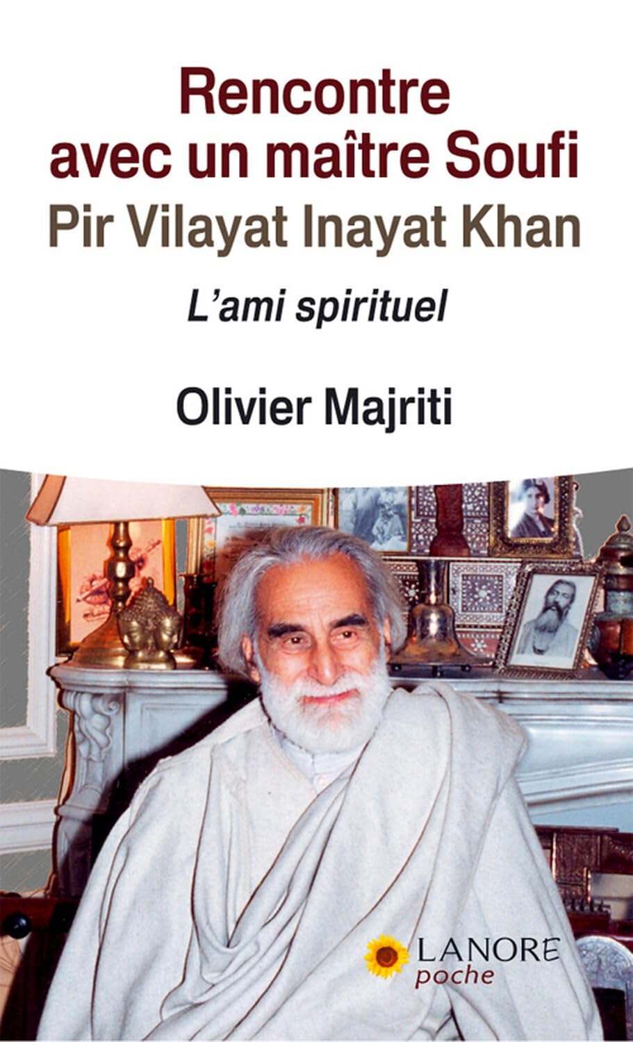 Rencontre avec un maître Soufi - Pir Vilayat Inayat Khan - L'ami spirituel