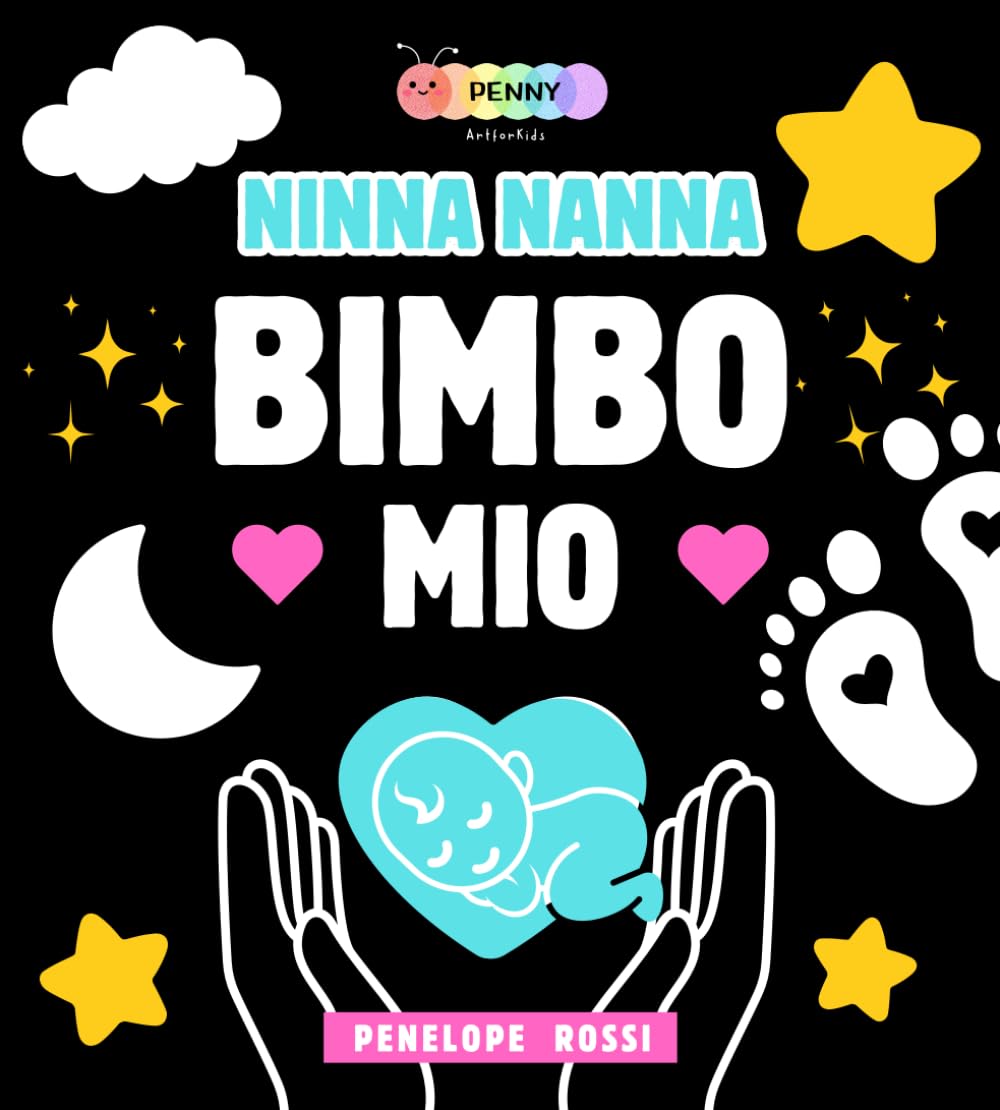 Ninna Nanna Bimbo Mio, libro ad alto contrasto per neonati: libro in bianco e nero per neonati, ninna nanna in rima, sviluppo sensoriale neonato
