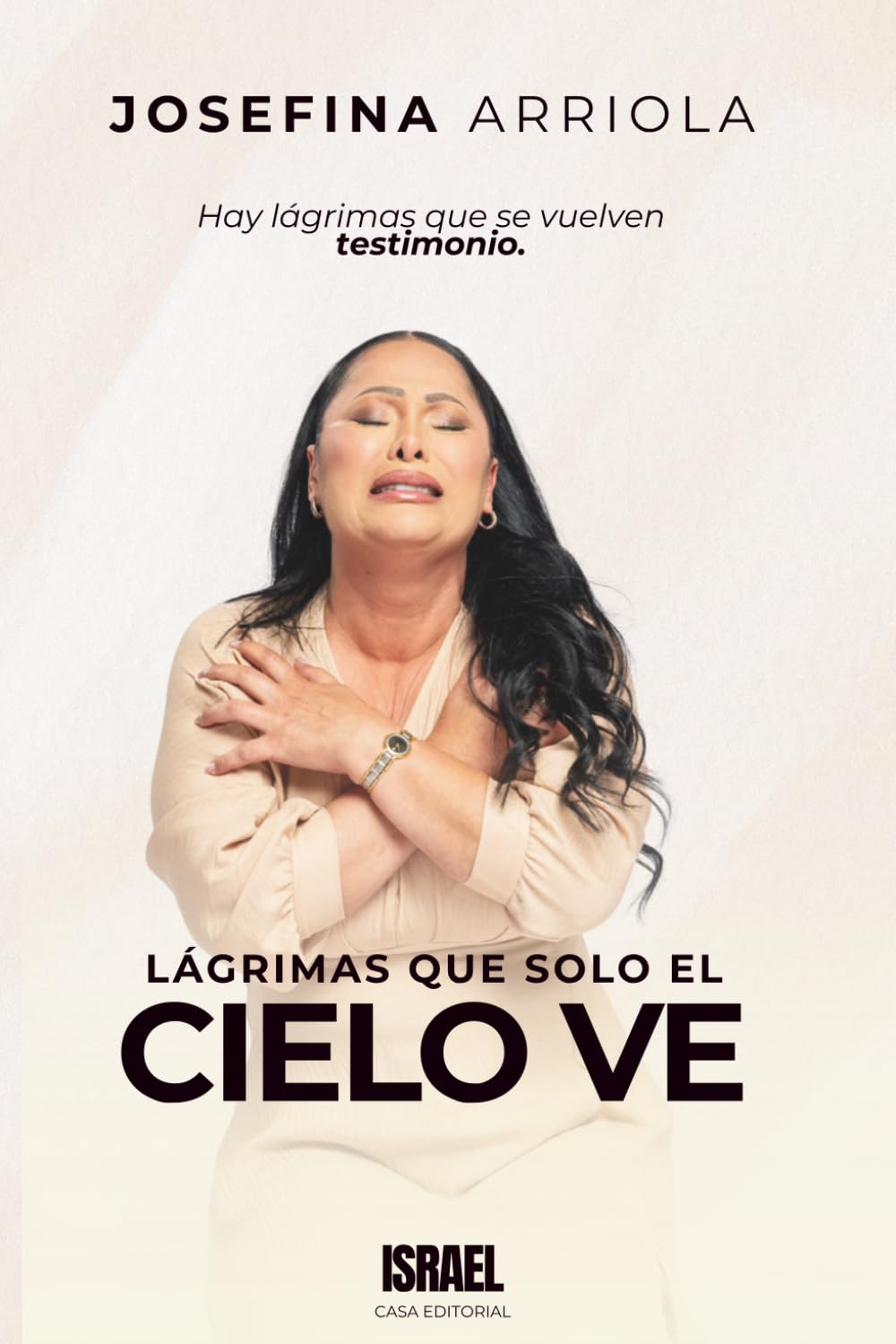 LÁGRIMAS QUE SOLO EL CIELO VE: Hay lágrimas que se vuelven testimonio.
