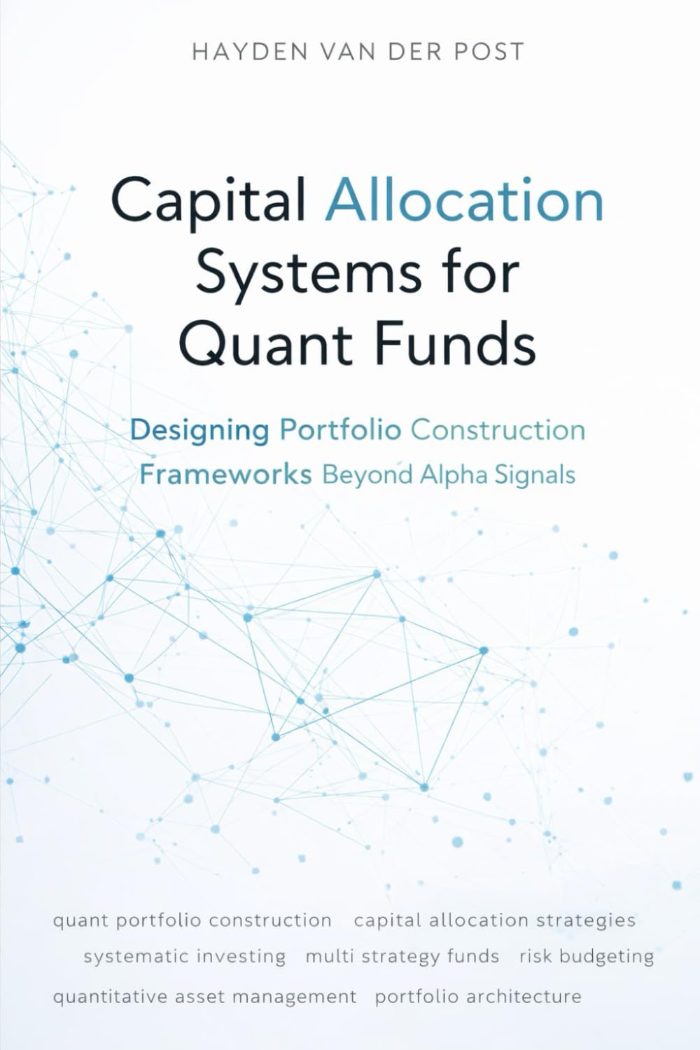 Capital Allocation Systems for Quant Funds: Designing Portfolio Construction Frameworks Beyond Alpha Signals