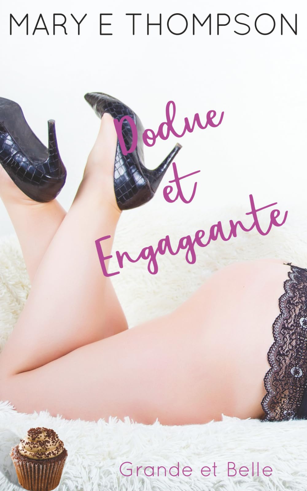 Dodue et Engageante: Une romance de petite ville avec une héroïne aux courbes voluptueuses (Grande et Belle)