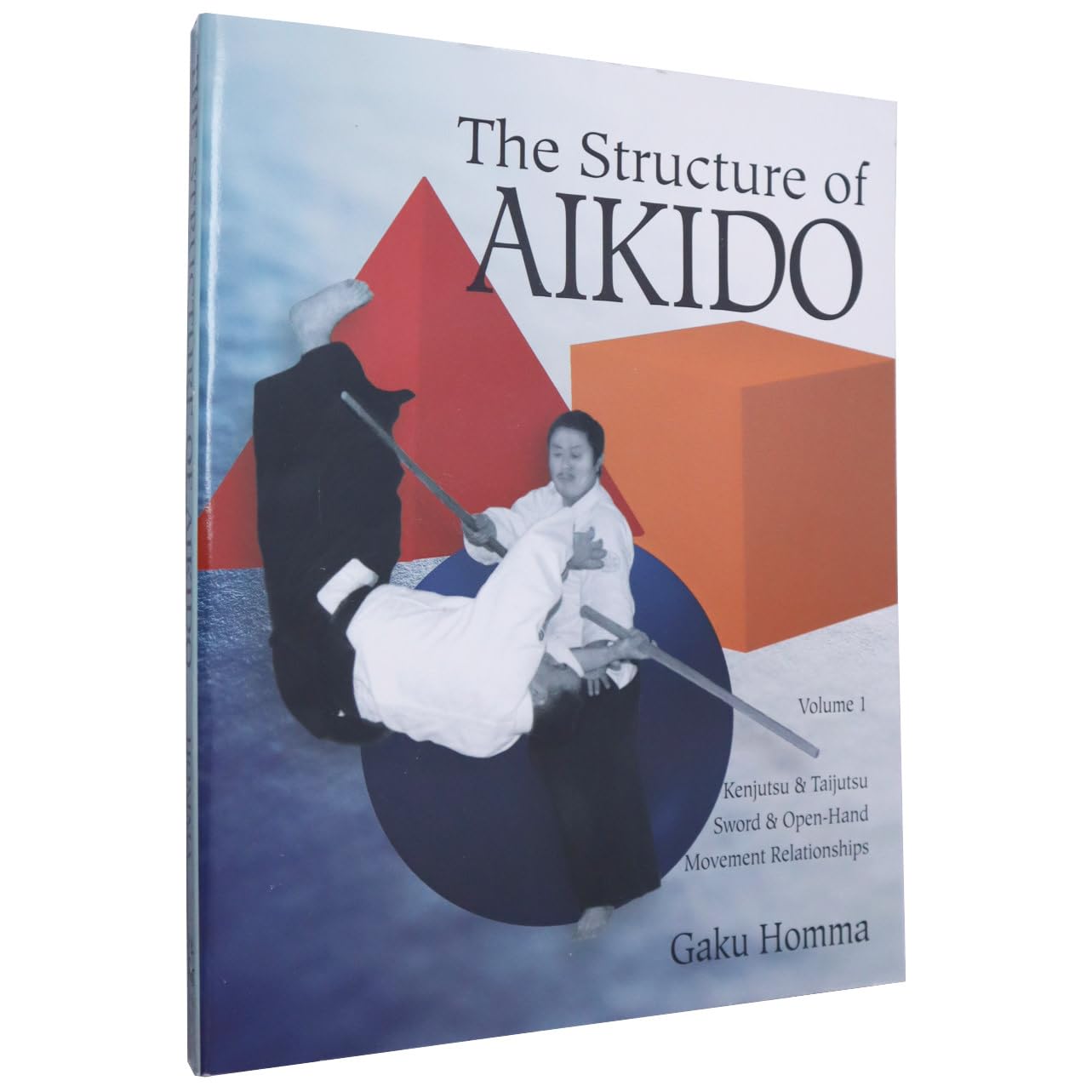 The Structure of Aikido: Volume 1: Kenjutsu and Taijutsu Sword and Open-Hand Movement Relationships (Structure of Aikido, Vol 1) Paperback – May 16, 1997