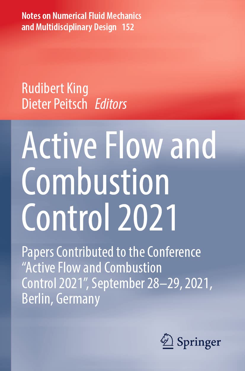 Active Flow and Combustion Control 2021: Papers Contributed to the Conference “Active Flow and Combustion Control 2021”, September 28–29, 2021, Berlin, Germany: 152