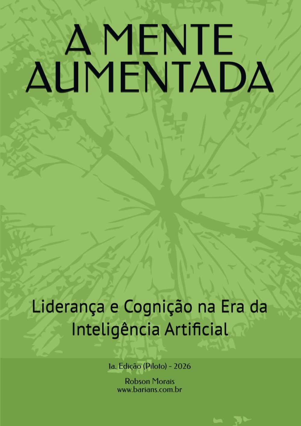 A MENTE AUMENTADA: Liderança e Cognição na Era da Inteligência Artificial