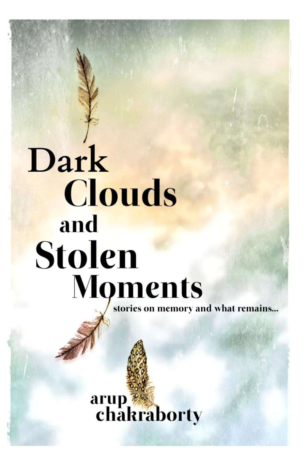 Dark Clouds and Stolen Moments: stories on memory and what remains