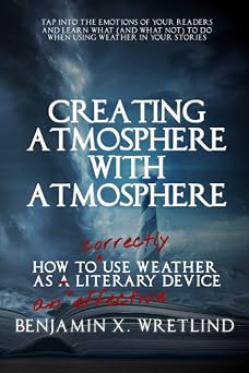 Creating Atmosphere with Atmosphere How to Use Weather as a Literary Device