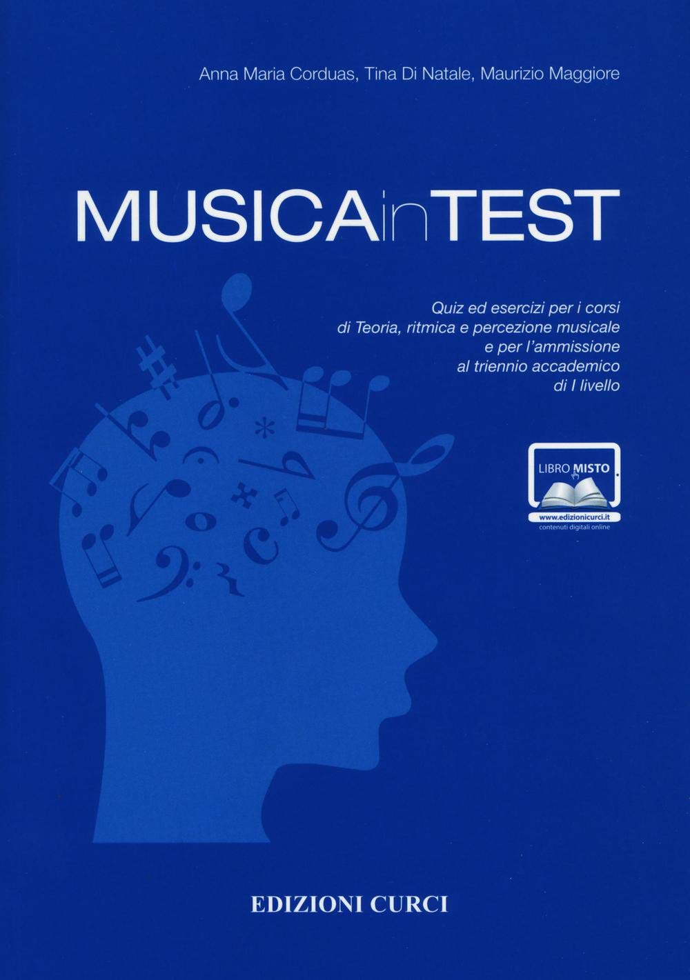 MusicainTest. Quiz ed esercizi per i corsi di teoria, ritmica e percezione musicale e per l'ammissione al triennio accademico di I livello