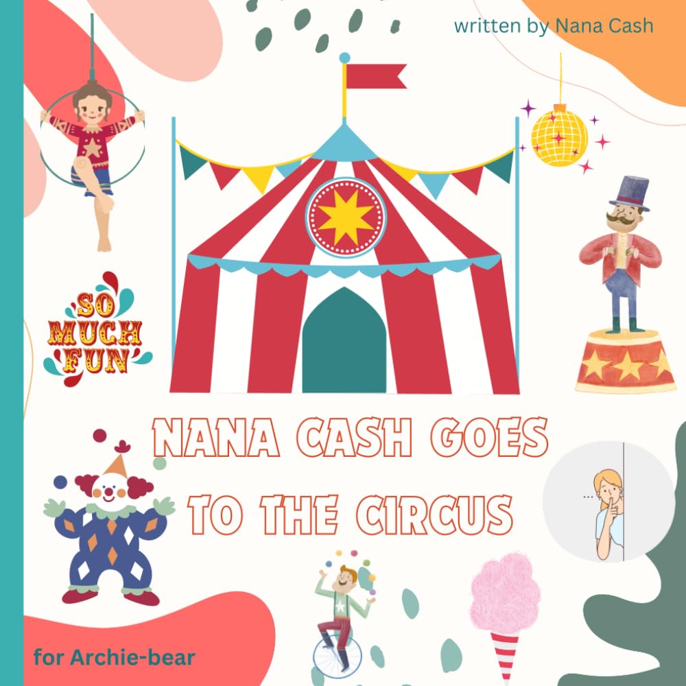 Nana Cash goes to the Circus: An A-Z of all the sights and sounds Nana Cash finds at the Circus in Montecarlo