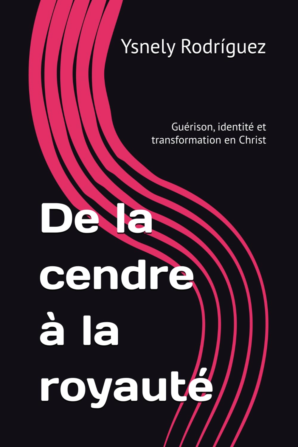 De la cendre à la royauté: Guérison, identité et transformation en Christ