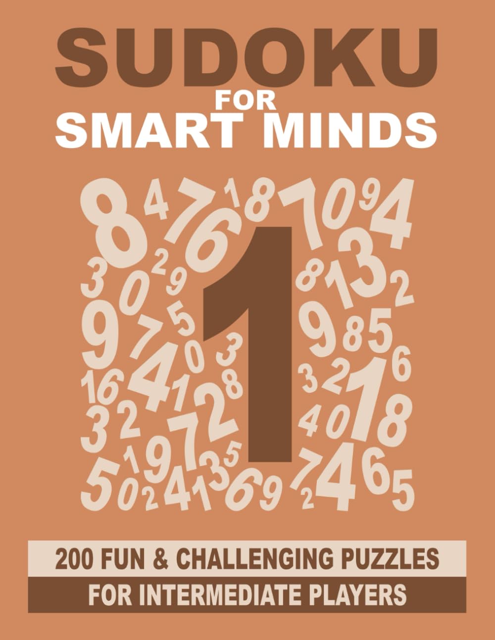 Sudoku for Smart Minds: 200 fun and challenging puzzles for intermediate players (Smart Mind Puzzles)