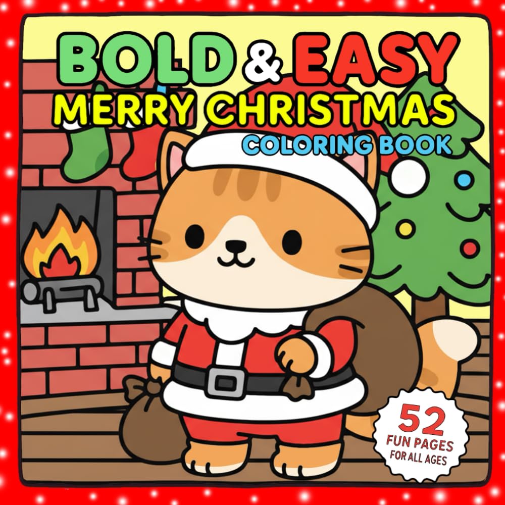 Bold & Easy: Merry Christmas Coloring Book: 52 Fun and Simple Holiday Coloring Pages Featuring Santa, Snowmen, Reindeer, Gifts, and More – Perfect for Kids, Adults, and Seniors