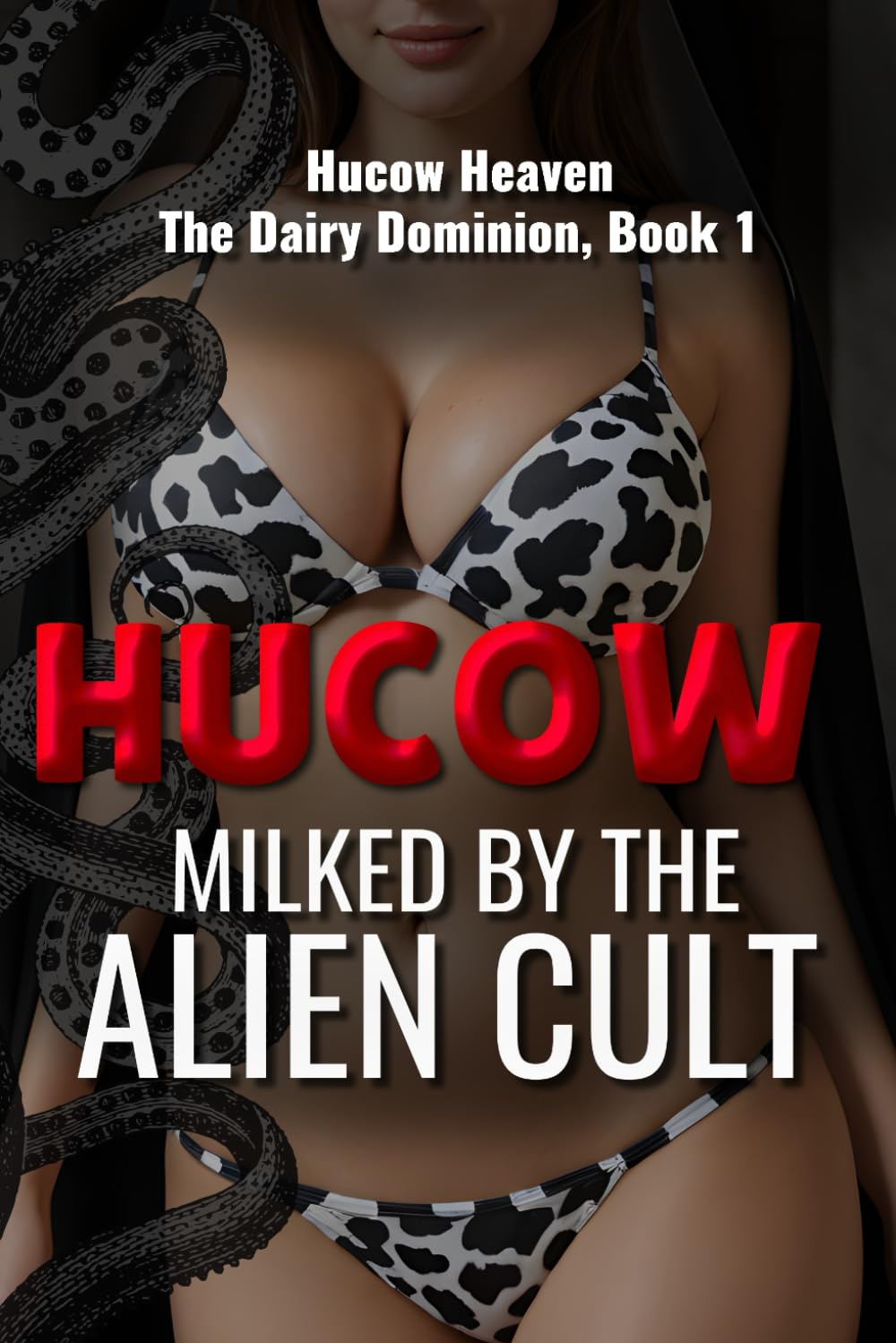 Milked by the Alien Cult: An Erotic Horror BDSM Tentacle Hucow Story (The Dairy Dominion)
