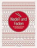  Nadel und Faden: Das Handbuch der Stiche und Nadelarbeiten