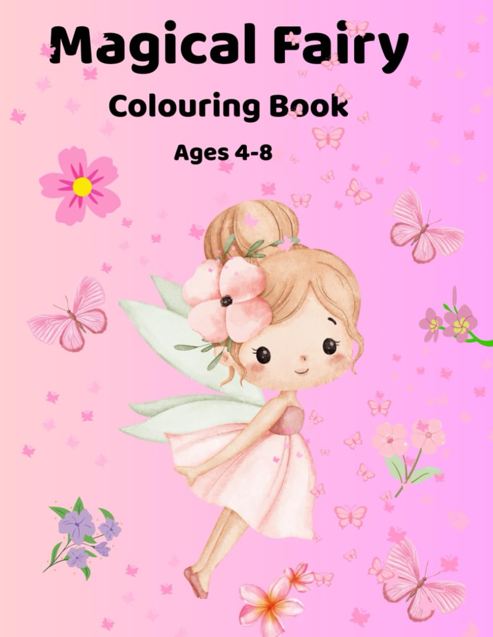 Magical Fairy Colouring Book: Ages 4- 8