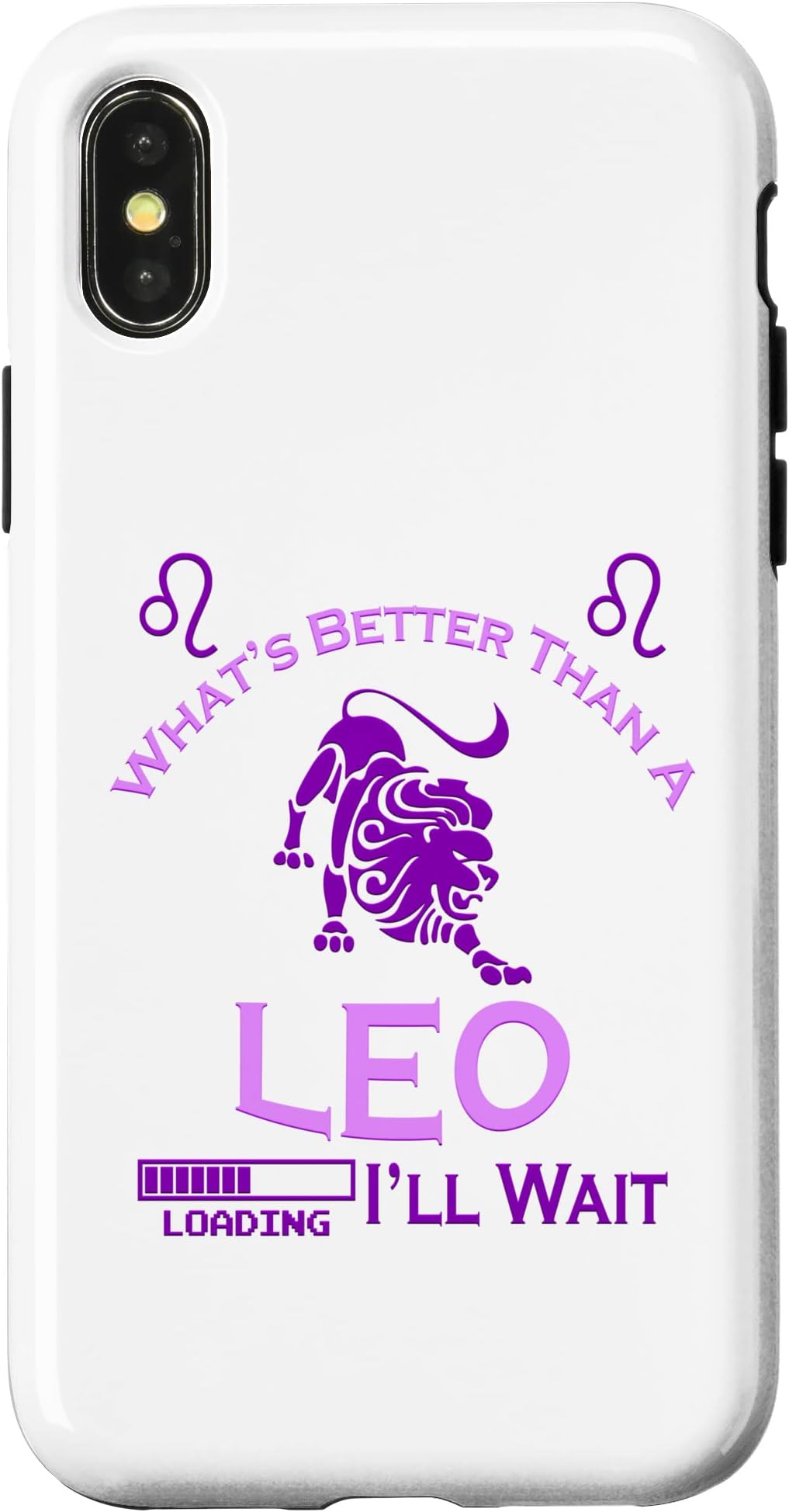 iPhone X/XS What's Better Than A Leo Born in July August  Zodiac  Birthday Case