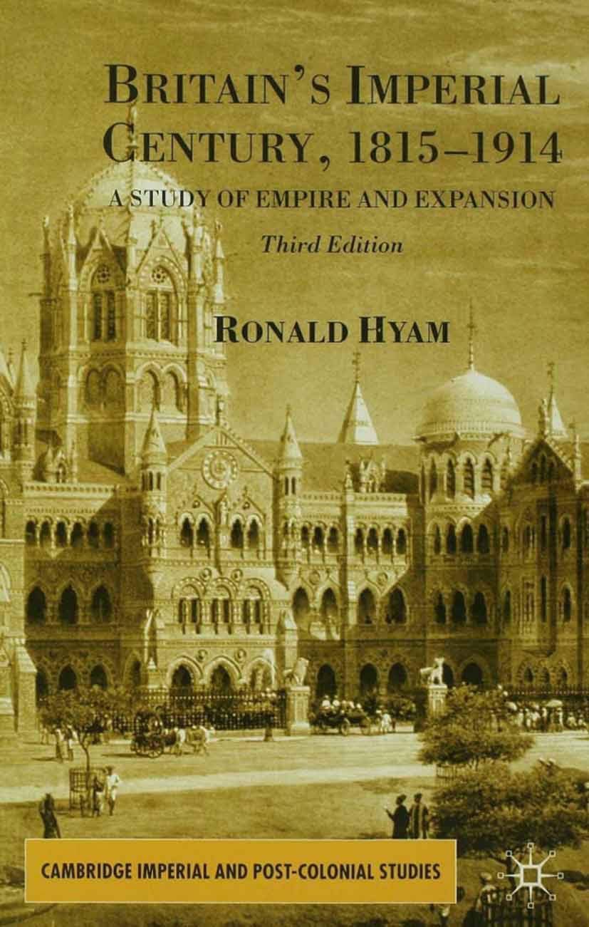 Britain's Imperial Century, 1815-1914: A Study of Empire and Expansion (Cambridge Imperial and Post-Colonial Studies)