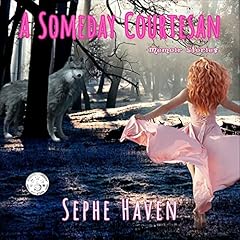 A Someday Courtesan Audiobook By Sephe Haven cover art