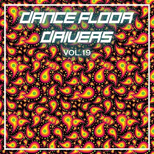Dance Floor Drivers, Vol. 19