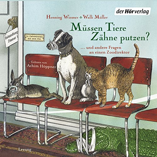 Henning Wiesner, Walli Müller's M&amp;uuml;ssen Tiere Z&amp;auml;hne putzen?