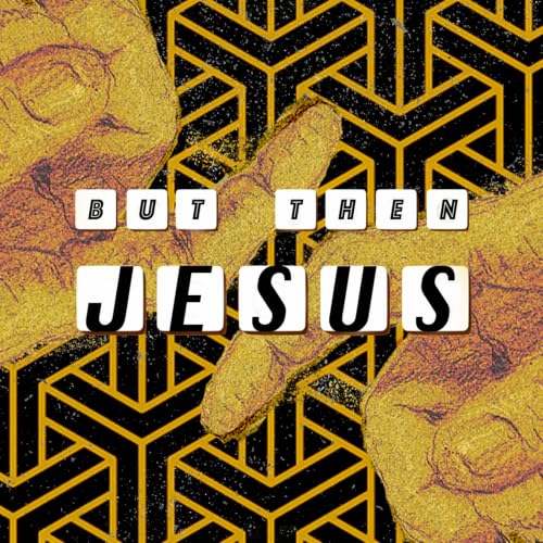 But, Then Jesus - w Pastor Marisa