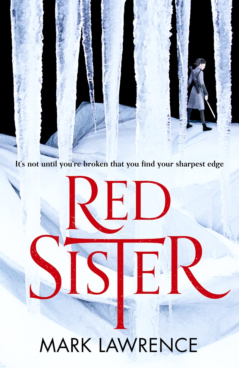 Red Sister: It's not until you're broken that you find your sharpest edge: Book 1 (Book of the Ancestor) Hardcover – 6 April 2017