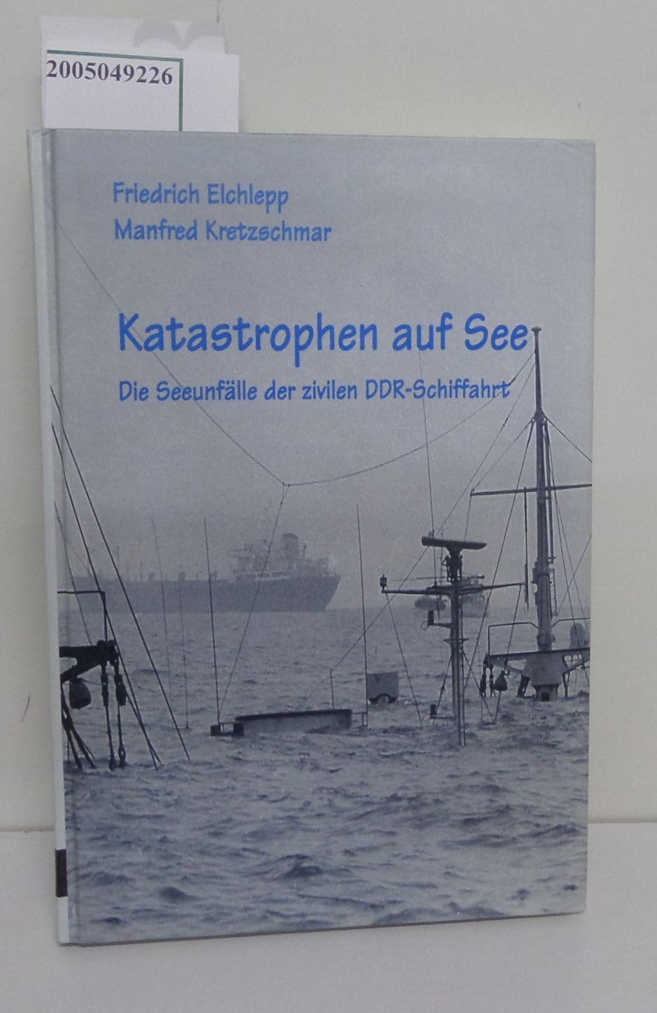 Katastrophen auf See. Die See-Unfälle der zivilen DDR-Schiffahrt