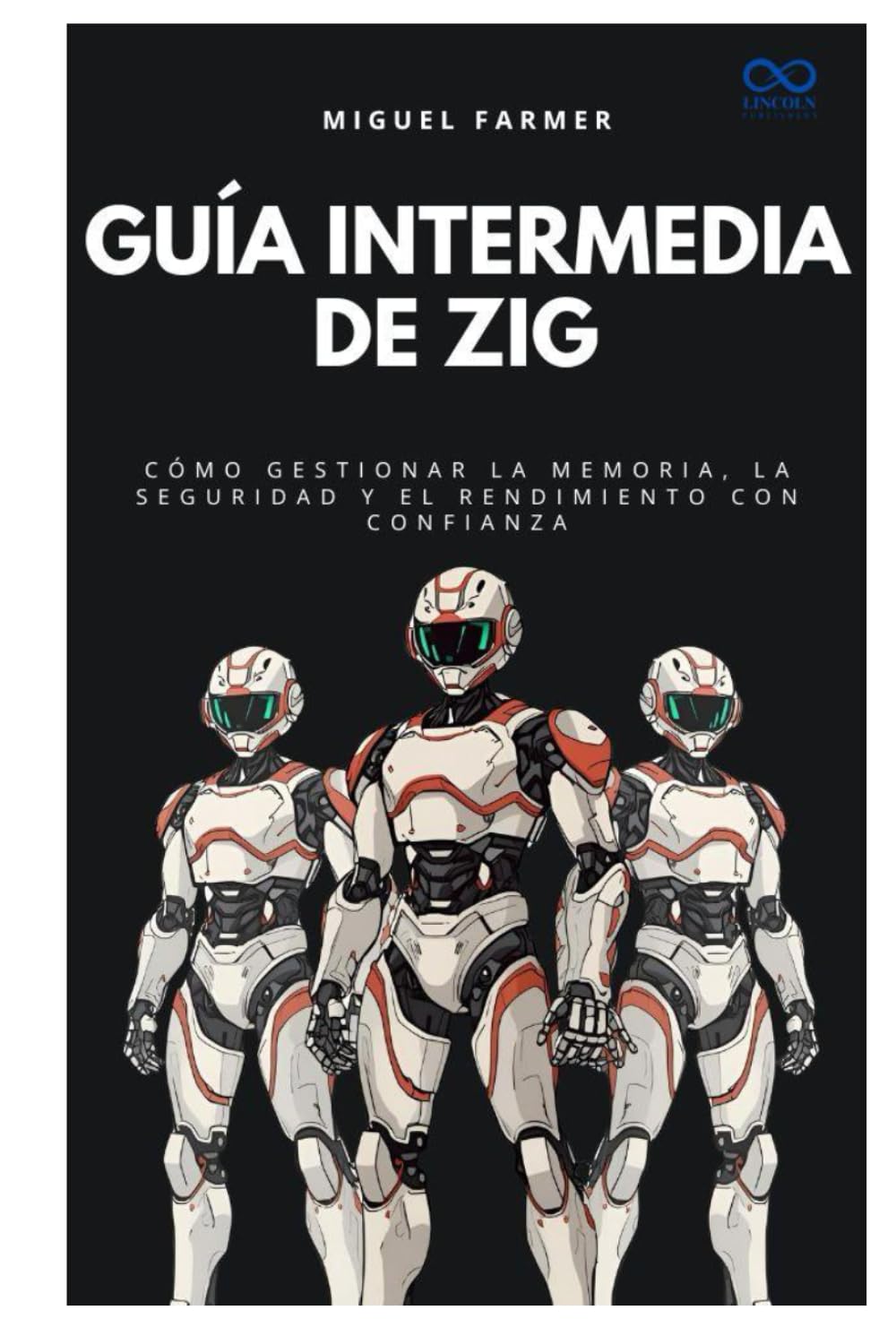 Guía intermedia de Zig: Cómo gestionar la memoria, la seguridad y el rendimiento con confianza (Colección de Lenguajes de Próxima Generación)