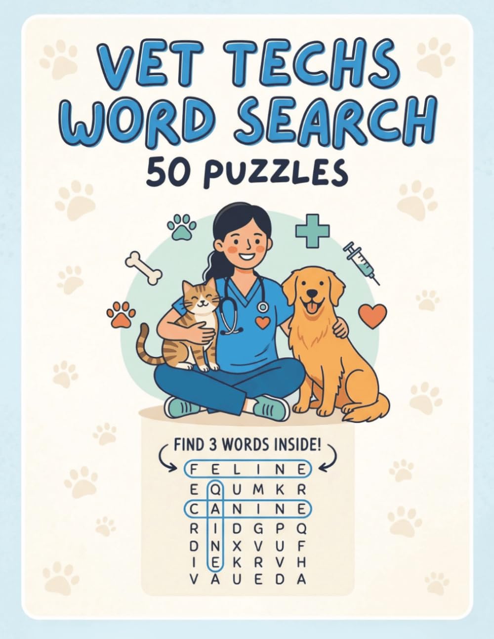 Veterinary Technician Word Search: 50 Animal Care Puzzles with Solutions | Fun Word Search Book for Vet Tech Students, Veterinary Assistants, and Animal Lovers
