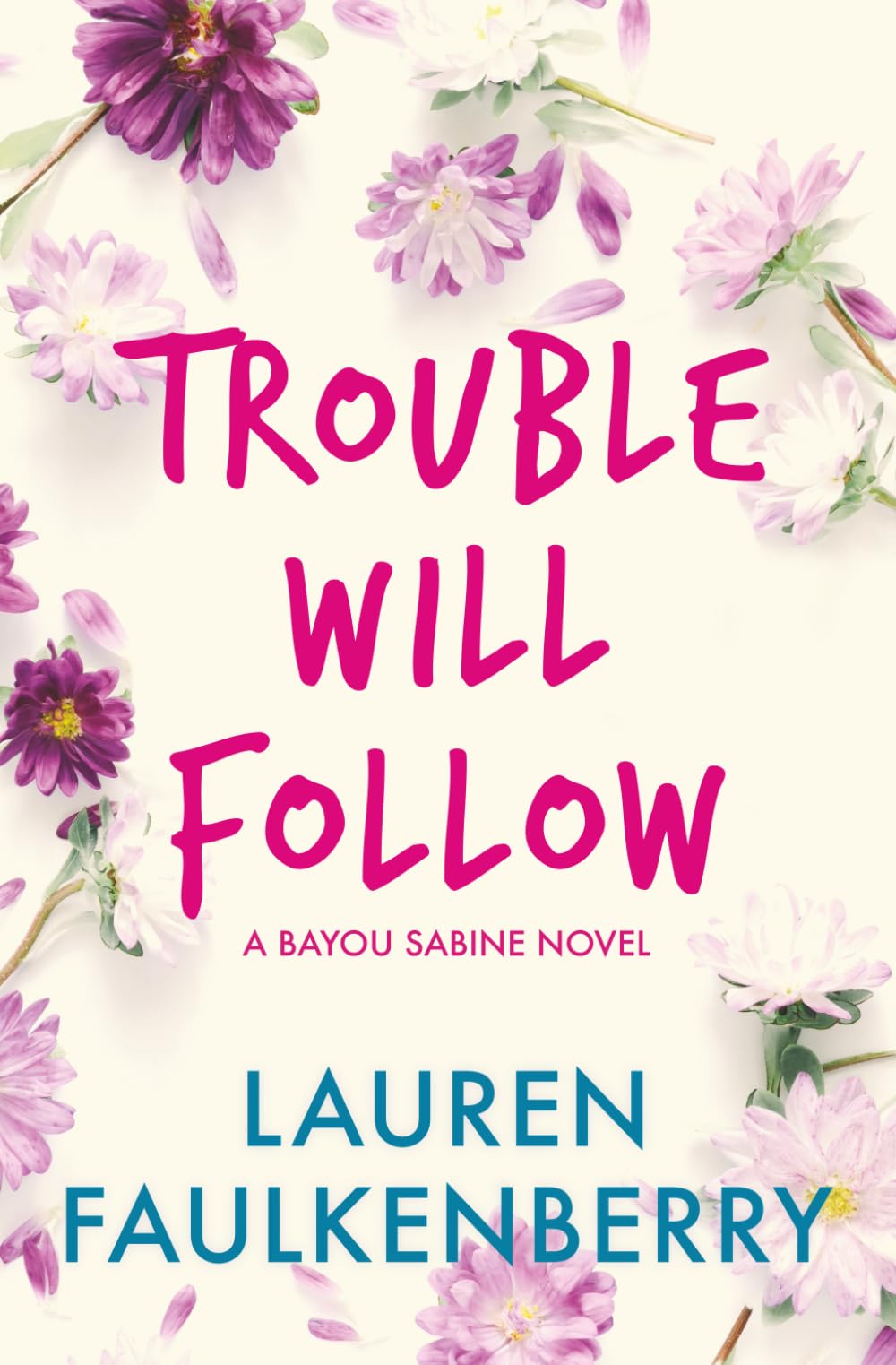 Trouble Will Follow: A Bayou Sabine Novel: 5 (The Bayou Sabine Series)
