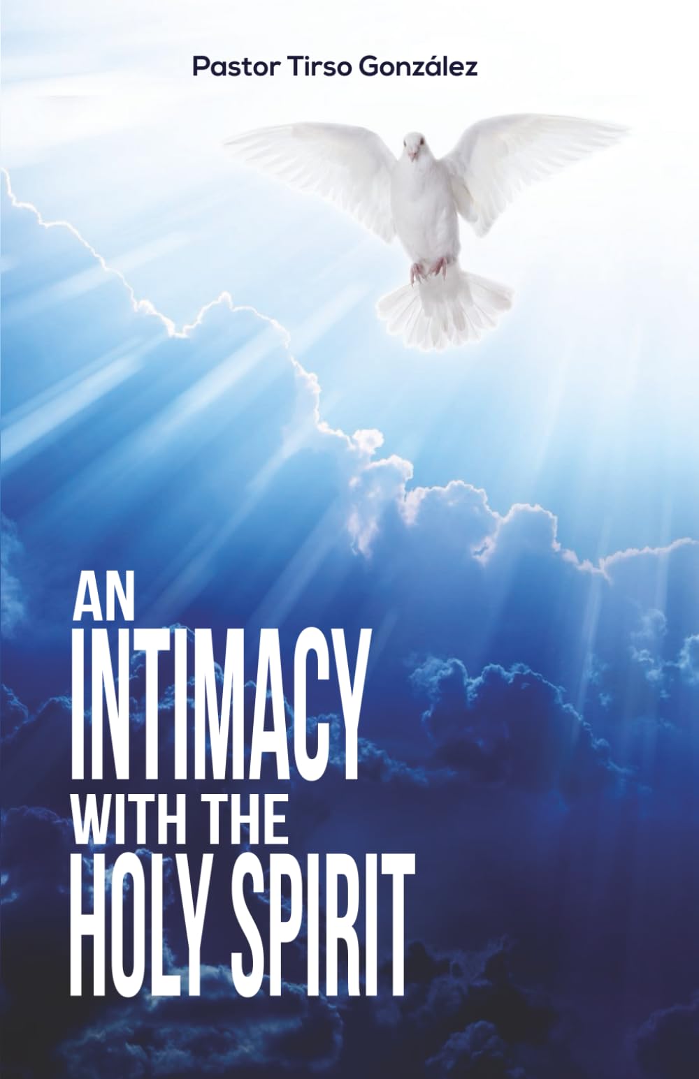 An Intimacy with the Holy Spirit