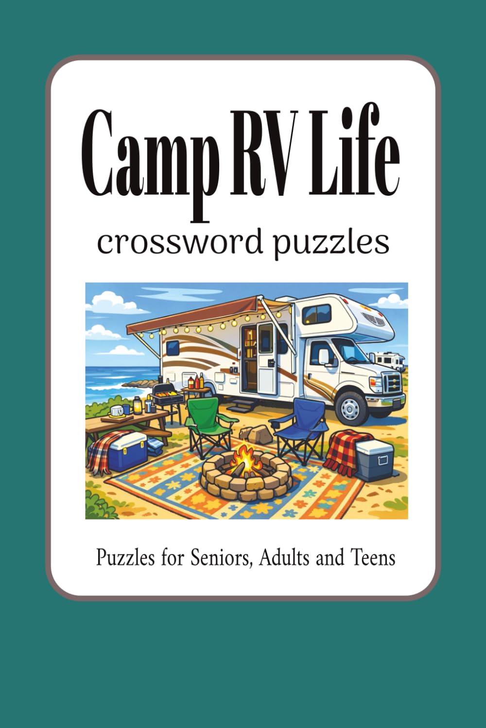 Camp RV Life Crossword Puzzles: Camp RV Life | Puzzles for Seniors, Adults & Teens | Camping, RV life & Wildlife | 6x9 inches, 120 pages | 50+ Puzzles | Easy to Read Print