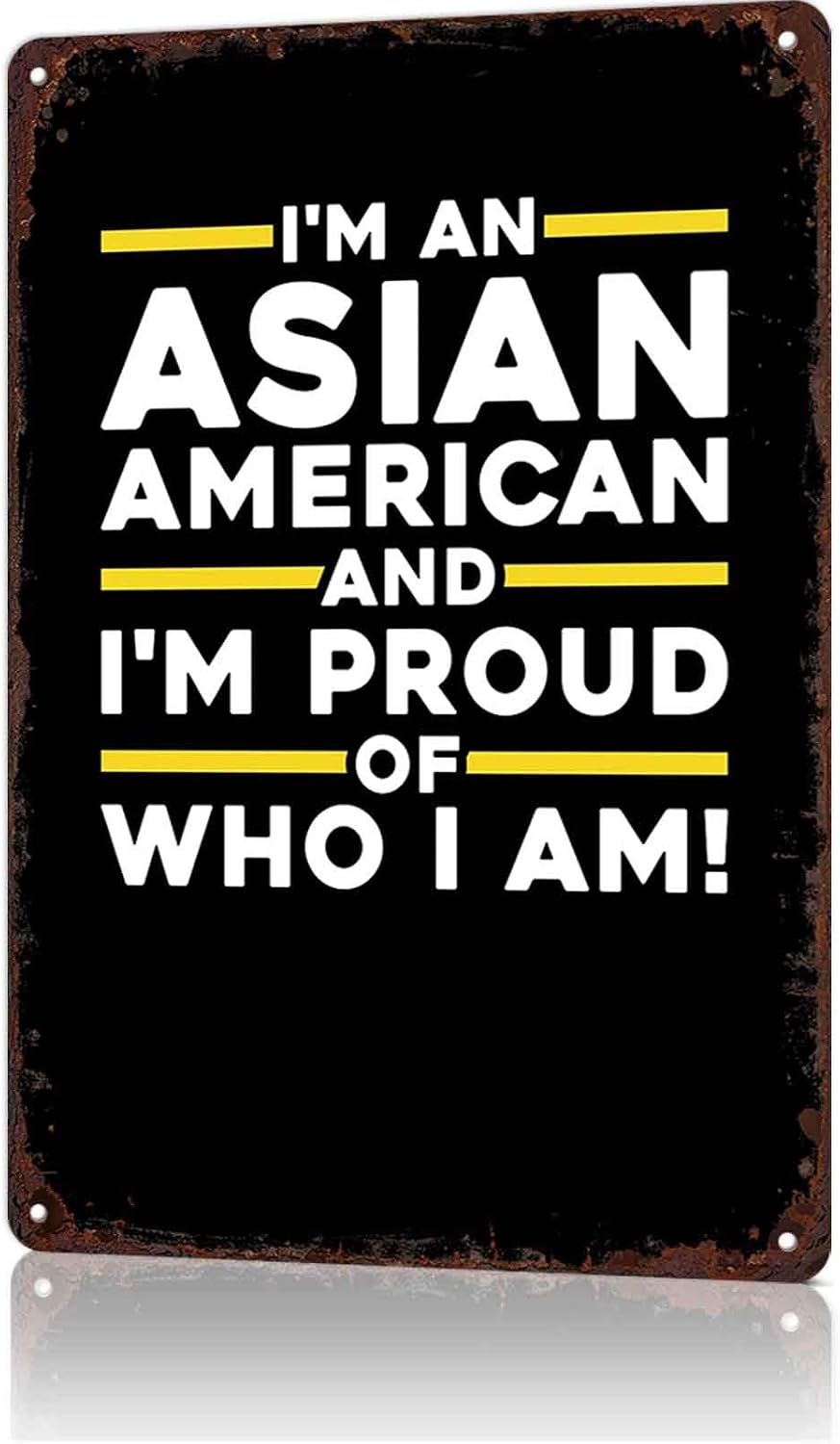 I'm An Asian American And I'm Proud Of Who I Am Metal Sign 8 x 12 Inch