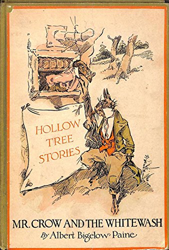Mr. Crow and the whitewash: Hollow tree stories B00087ECMW Book Cover